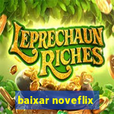 baixar noveflix